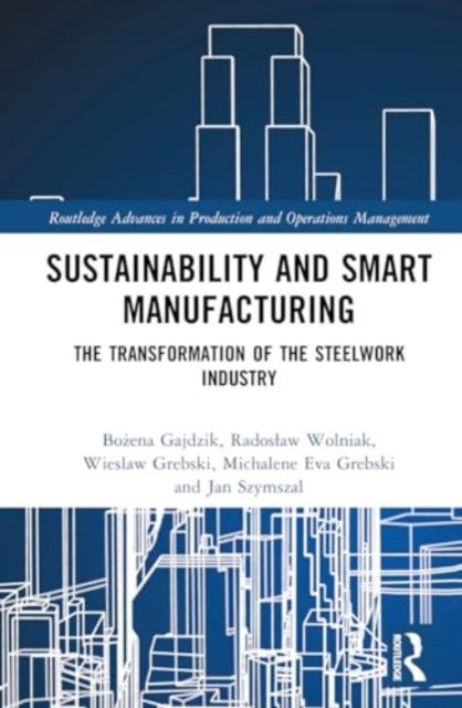 Sustainability and Smart Manufacturing - The Transformation of the Steelwork Industry