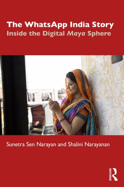 The WhatsApp India Story - Inside the Digital Maya Sphere
