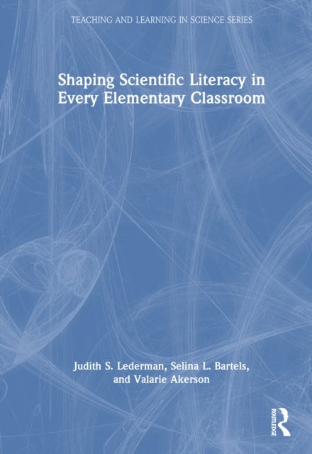 Shaping Scientific Literacy in Every Elementary Classroom