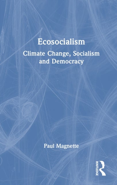 Ecosocialism - Climate Change, Socialism and Democracy