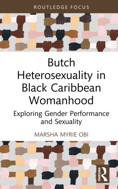 Butch Heterosexuality in Black Caribbean Womanhood - Exploring Gender Performance and Sexuality