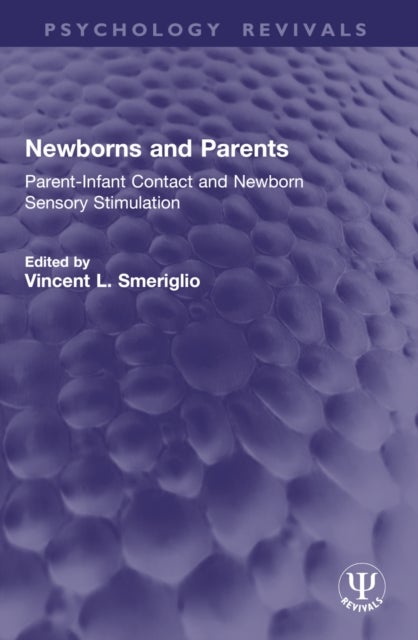Newborns and Parents - Parent-Infant Contact and Newborn Sensory Stimulation