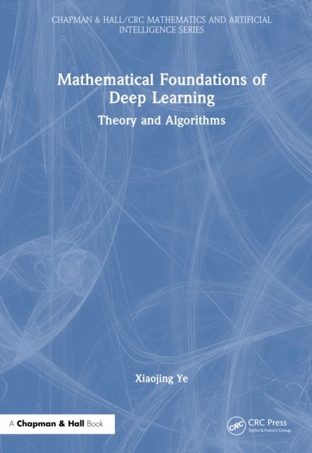 Mathematical Foundations of Deep Learning - Theory and Algorithms