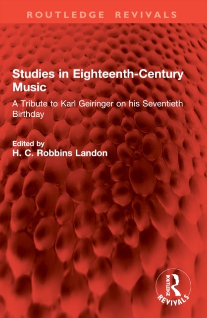 Studies in Eighteenth-Century Music - A Tribute to Karl Geiringer on his Seventieth Birthday