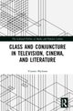 Class and Conjuncture in Television, Cinema and Literature