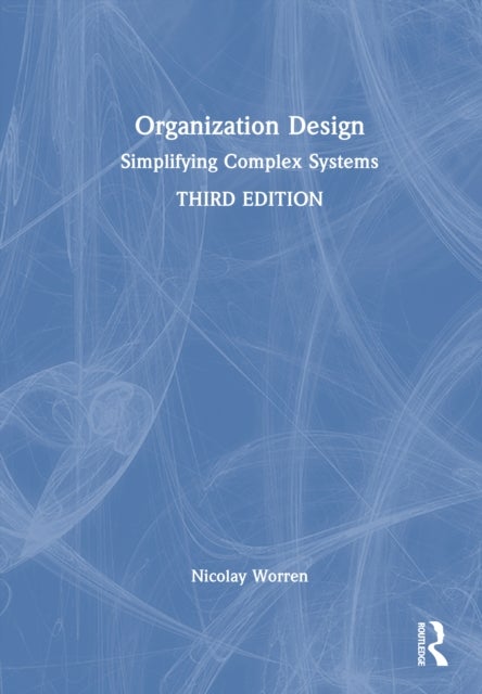 Organization Design - Simplifying Complex Systems