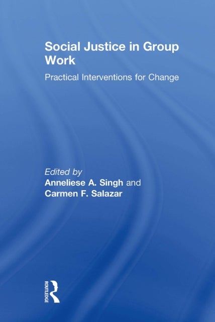 Social Justice in Group Work - Practical Interventions for Change