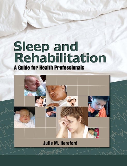 Sleep and Rehabilitation - A Guide for Health Professionals