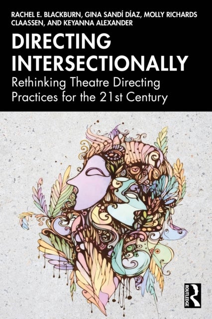 Directing Intersectionally - Rethinking Theatre Directing Practices for the 21st Century