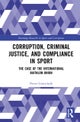 Corruption, Criminal Justice, and Compliance in Sport
