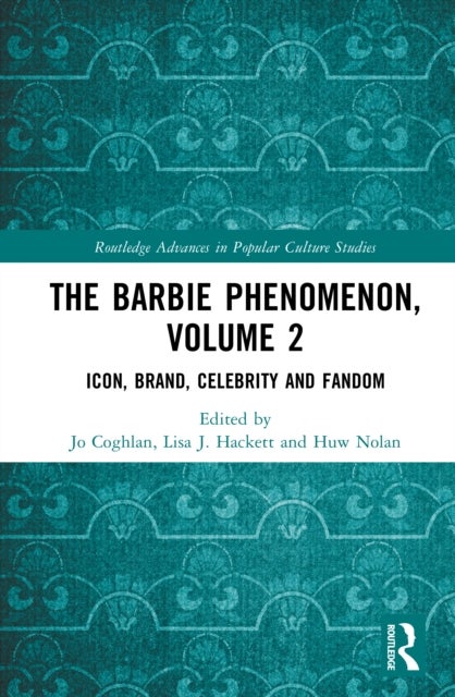 The Barbie Phenomenon, Volume 2 - Icon, Brand, Celebrity and Fandom