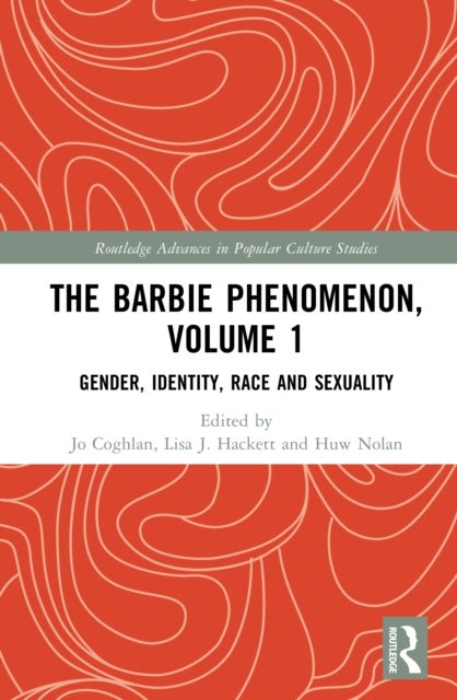 The Barbie Phenomenon, Volume 1 - Gender, Identity, Race and Sexuality