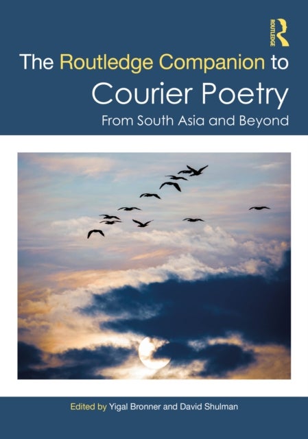 The Routledge Companion to Courier Poetry - From South Asia and Beyond