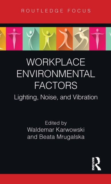 Workplace Environmental Factors - Lighting, Noise, and Vibration