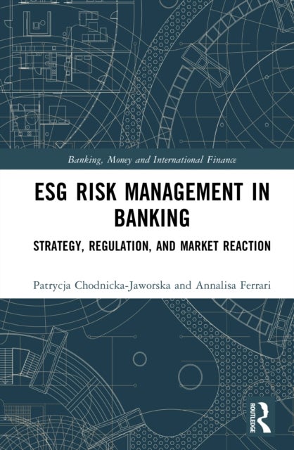 ESG Risk Management in Banking - Strategy, Regulation, and Market Reaction