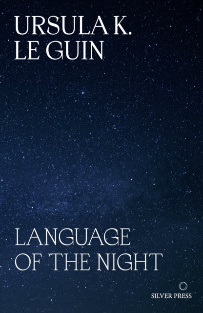 Language of the Night - Essays on Writing, Science Fiction and Fantasy