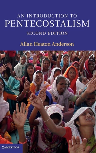 An Introduction to Pentecostalism - Global Charismatic Christianity