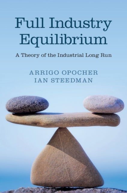 Full Industry Equilibrium - A Theory of the Industrial Long Run