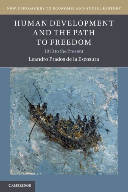 Human Development and the Path to Freedom - 1870 to the Present