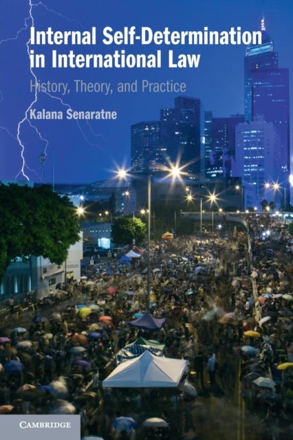 Internal Self-Determination in International Law - History, Theory, and Practice