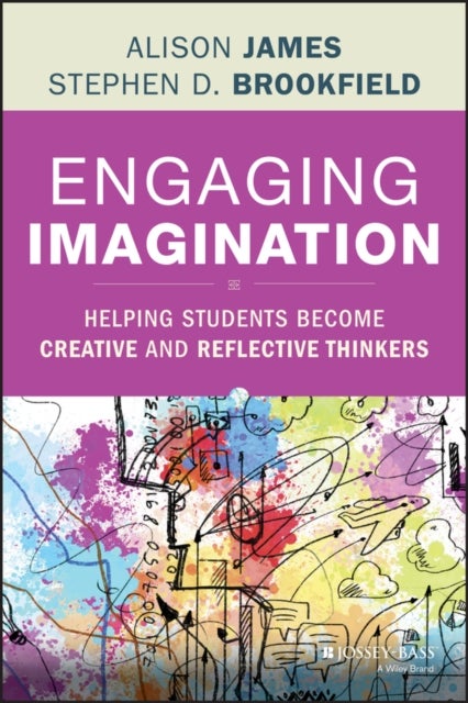 Engaging Imagination - Helping Students Become Creative and Reflective Thinkers