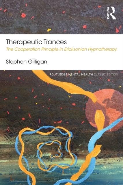Therapeutic Trances - The Cooperation Principle in Ericksonian Hypnotherapy