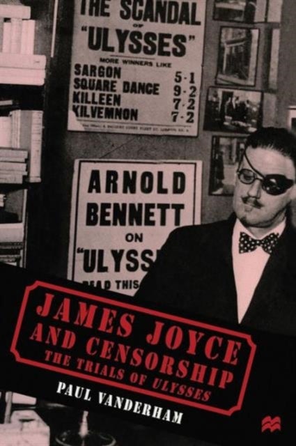 James Joyce and Censorship - The Trials of Ulysses