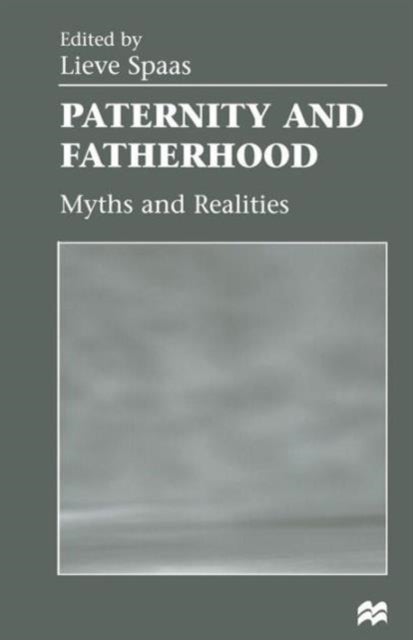 Paternity and Fatherhood - Myths and Realities