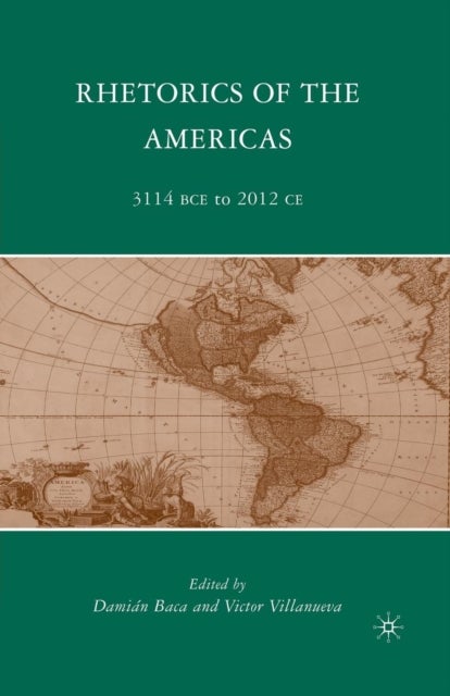 Rhetorics of the Americas - 3114 BCE to 2012 CE