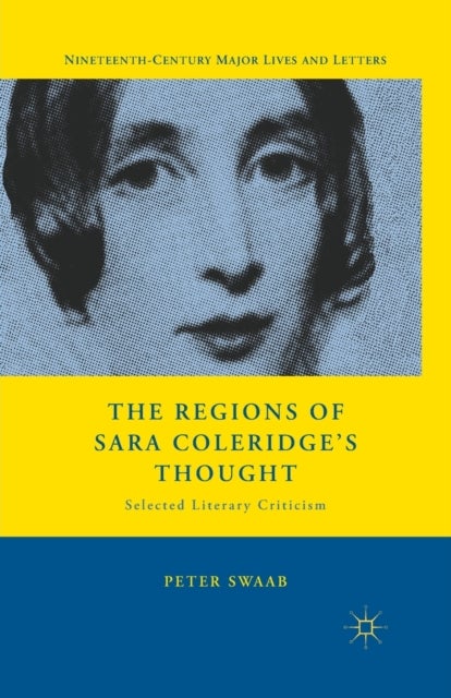 The Regions of Sara Coleridge's Thought - Selected Literary Criticism