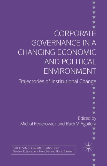Corporate Governance in a Changing Economic and Political Environment - Trajectories of Institutional Change