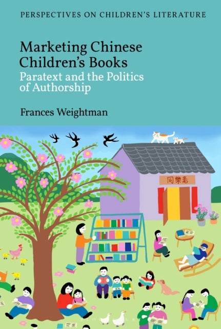 Marketing Chinese Children's Books - Paratext and the Politics of Authorship