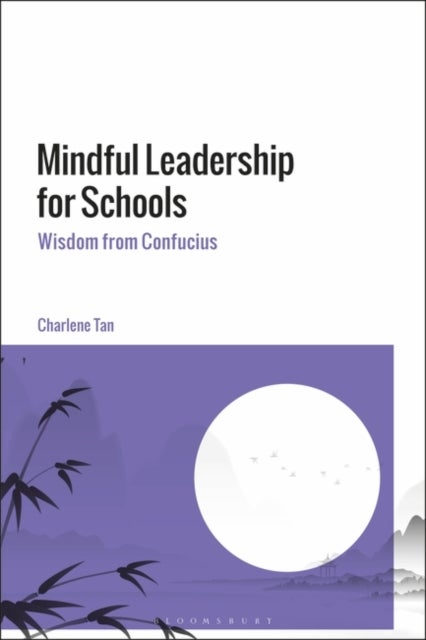 Mindful Leadership for Schools - Wisdom from Confucius