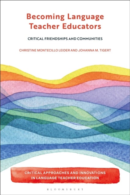 Becoming Language Teacher Educators - Critical Friendships and Communities