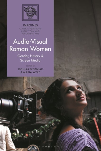 Audio-Visual Roman Women - Gender, History and Screen Media