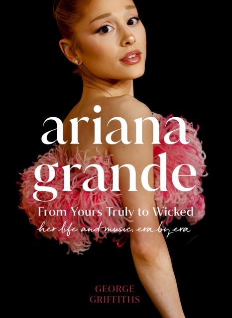 Ariana Grande - Her life and music, Era by Era