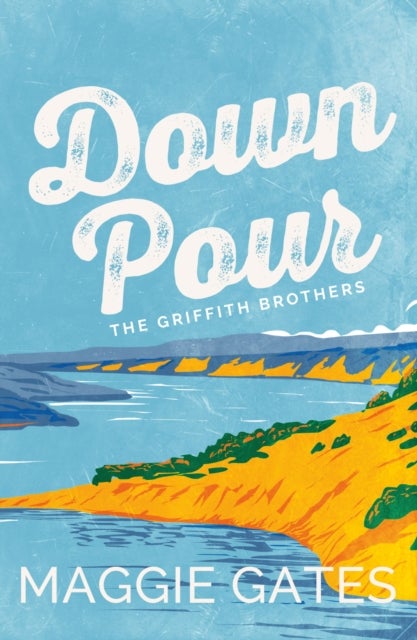 Downpour - A grumpy sunshine, small-town cowboy romance – your next wild romance obsession
