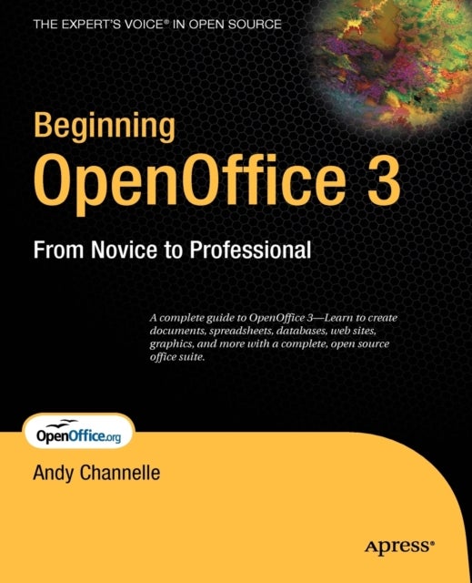 Beginning OpenOffice 3 - From Novice to Professional