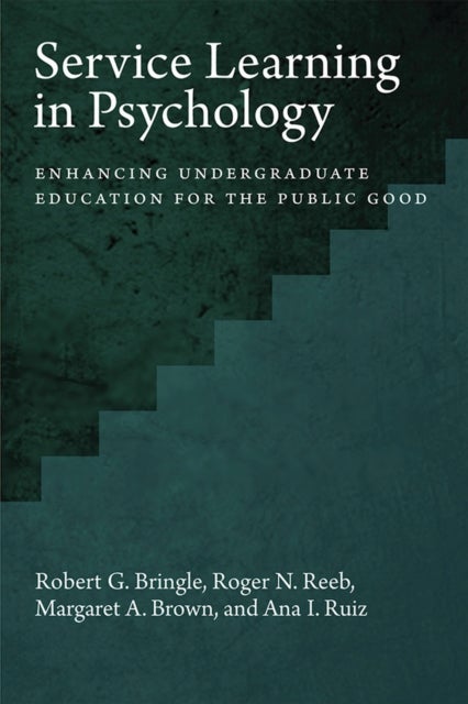 Service Learning in Psychology - Enhancing Undergraduate Education for the Public Good