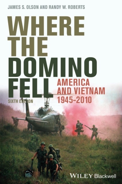 Where the Domino Fell - America and Vietnam 1945 - 2010