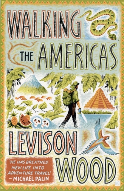 Walking the Americas - ‘A wildly entertaining account of his epic journey' Daily Mail