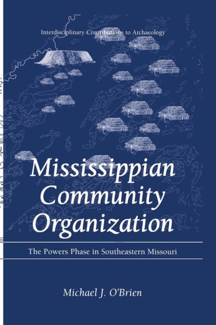 Mississippian Community Organization - The Powers Phase in Southeastern Missouri