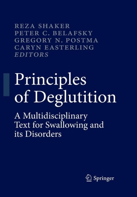 Principles of Deglutition - A Multidisciplinary Text for Swallowing and its Disorders