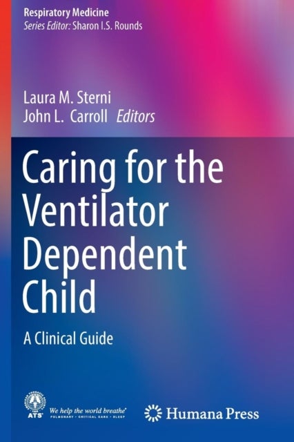 Caring for the Ventilator Dependent Child - A Clinical Guide