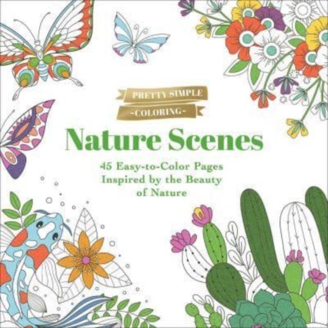 Pretty Simple Coloring: Nature Scenes - 45 Easy-to-Color Pages Inspired by the Beauty of Nature