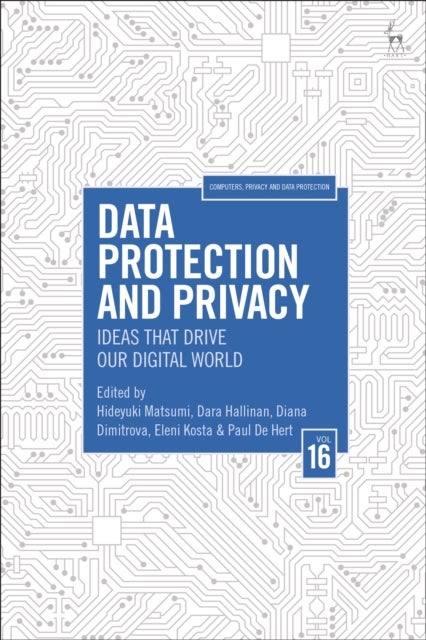 Data Protection and Privacy, Volume 16 - Ideas That Drive Our Digital World