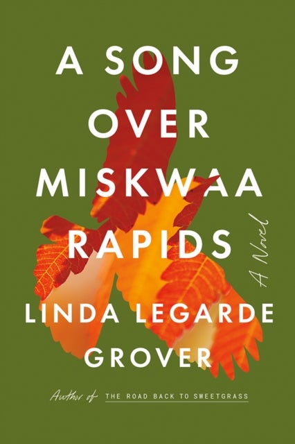 A Song Over Miskwaa Rapids - A Novel