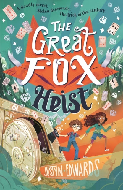 The Great Fox Heist - The second book in the thrilling and pacy mystery adventure about magic tricks, friendship and overcoming prejudice - for readers age 9, 10, 11, 12