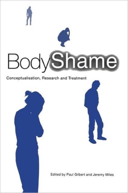 Body Shame - Conceptualisation, Research and Treatment