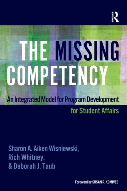 The Missing Competency - An Integrated Model for Program Development for Student Affairs